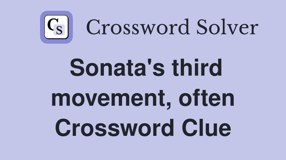 Sonata's third movement, often Crossword Clue