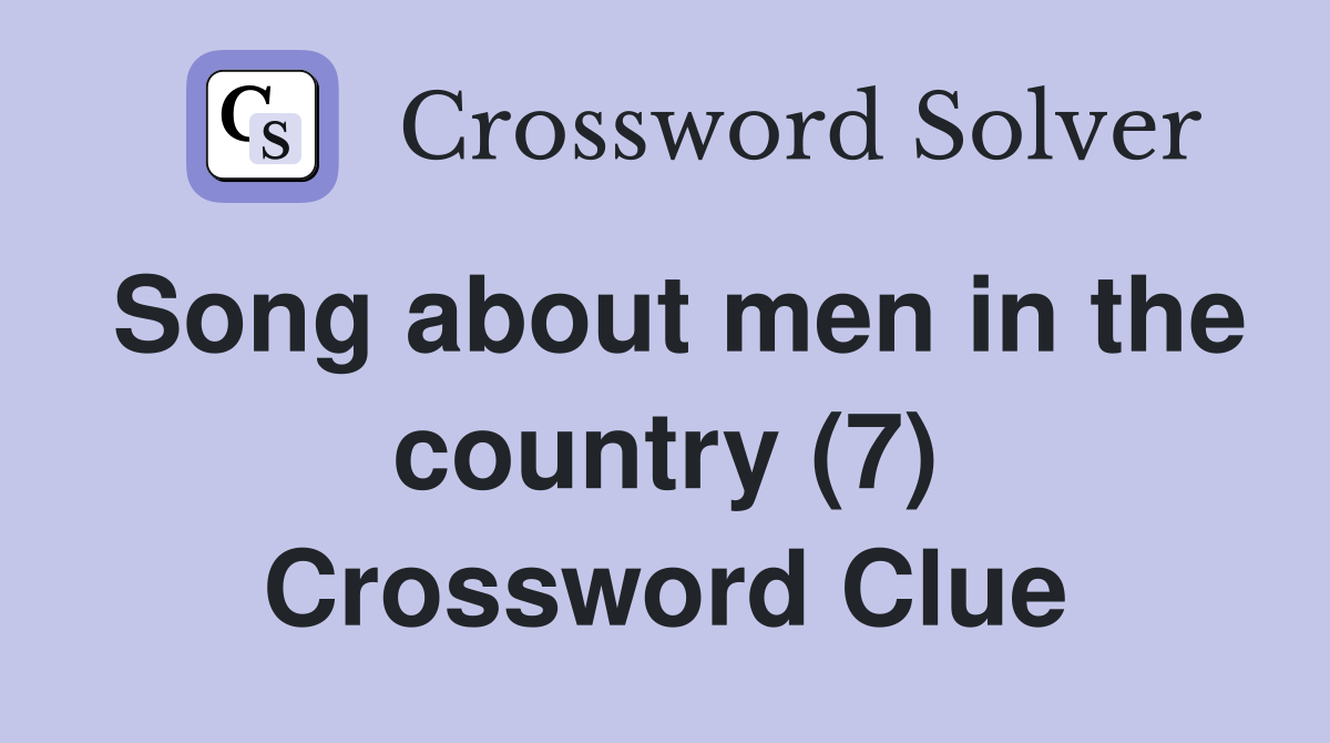 Song about men in the country (7) Crossword Clue