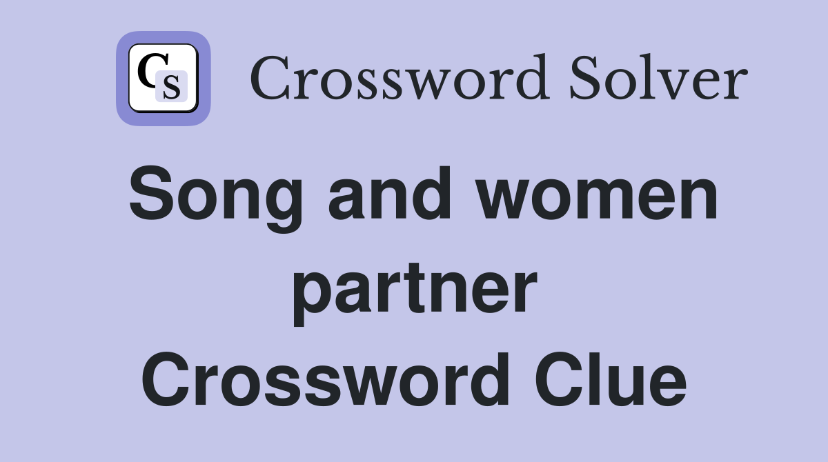 Song and women partner Crossword Clue