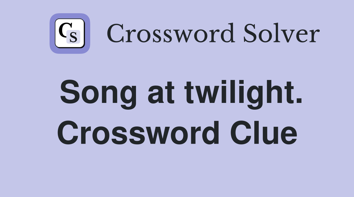 Song at twilight. Crossword Clue