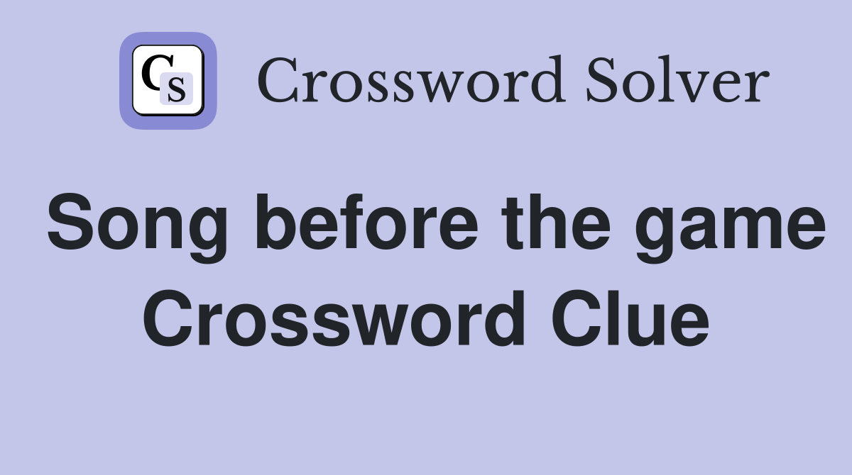 Song before the game Crossword Clue