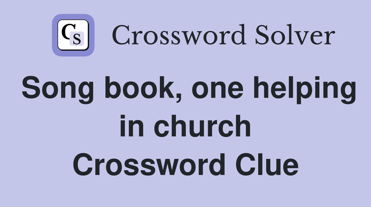 Song book, one helping in church Crossword Clue