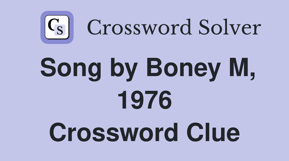 Song by Boney M, 1976 Crossword Clue