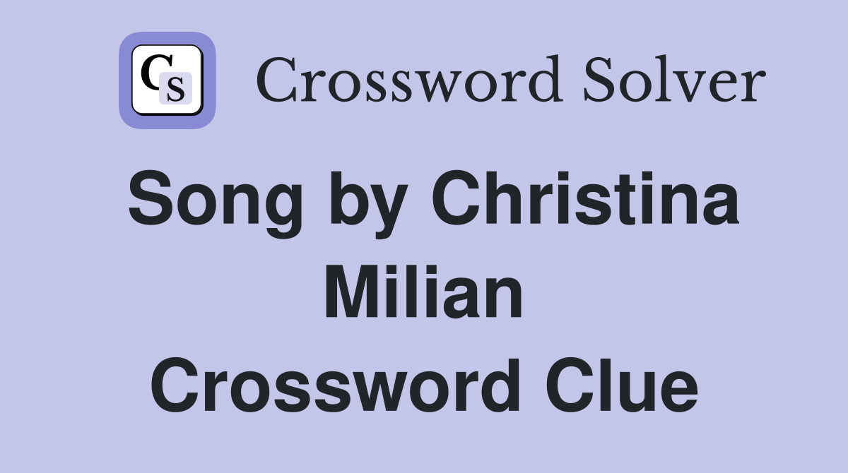 Song by Christina Milian Crossword Clue
