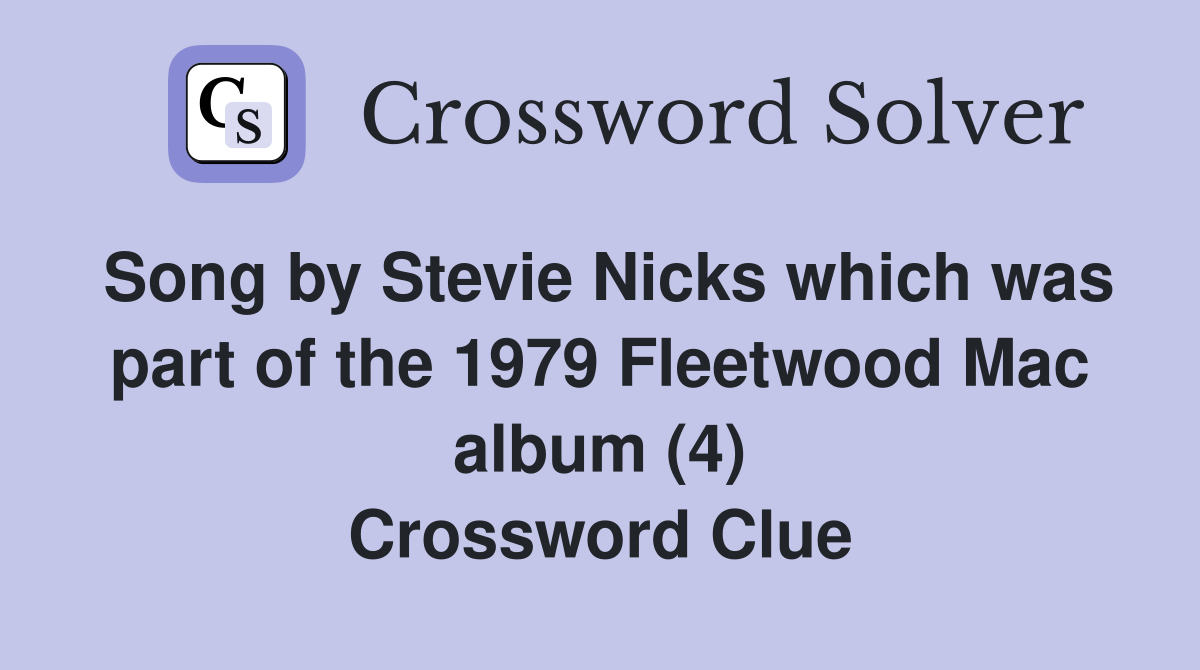 Song by Stevie Nicks which was part of the 1979 Fleetwood Mac album (4) Crossword Clue