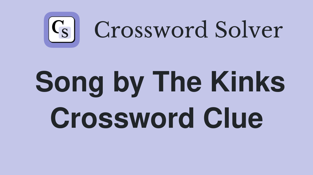 Song by The Kinks Crossword Clue