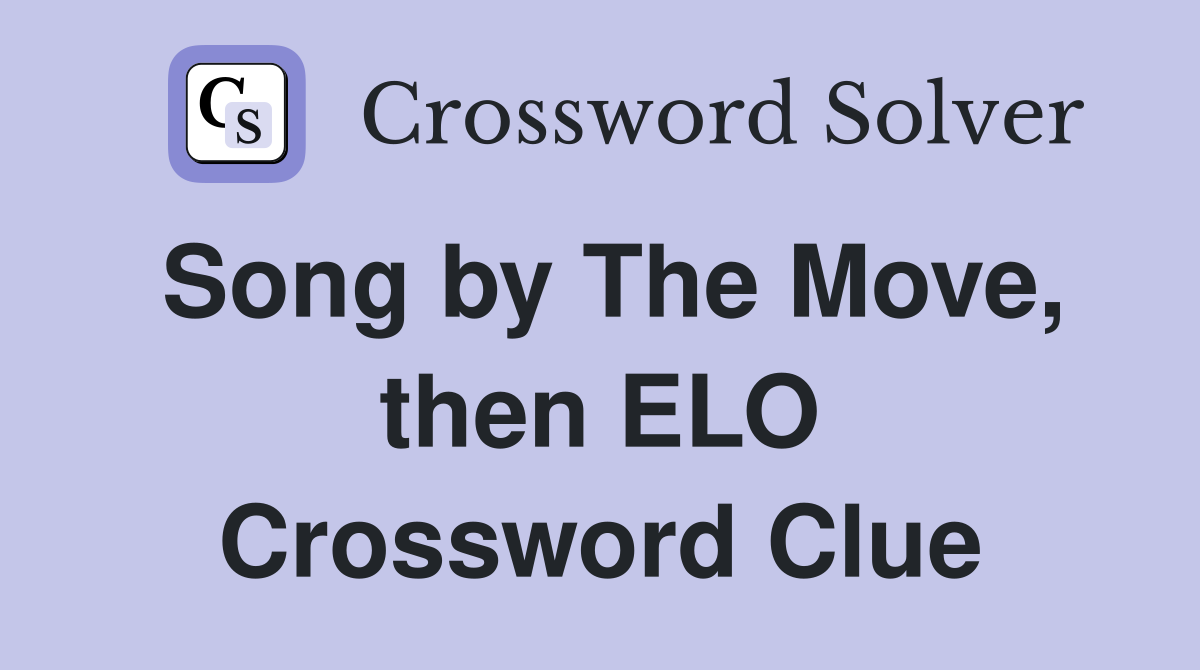 Song by The Move, then ELO Crossword Clue