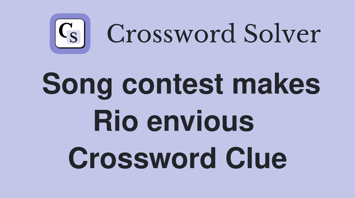 Song contest makes Rio envious  Crossword Clue