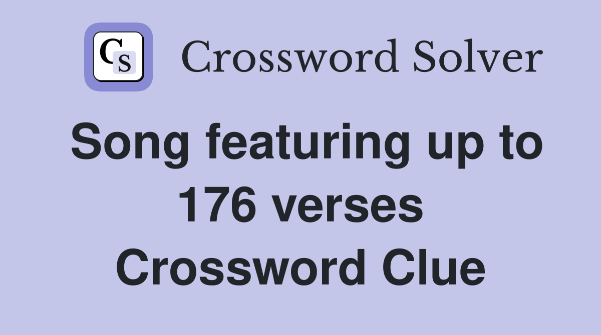 Song featuring up to 176 verses Crossword Clue