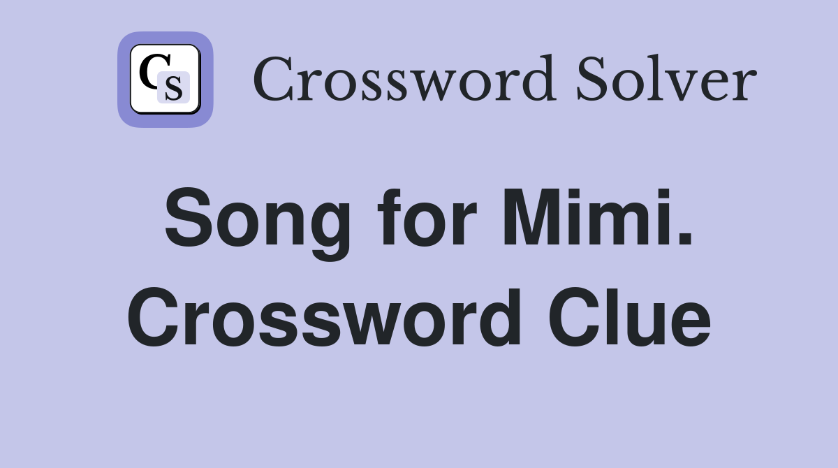 Song for Mimi. Crossword Clue