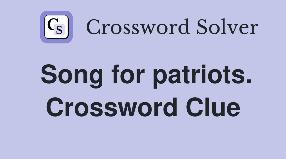 Song for patriots. Crossword Clue