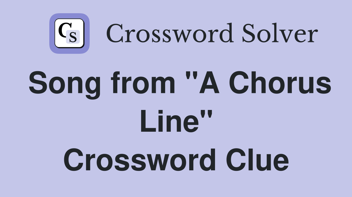 Song from "A Chorus Line" Crossword Clue