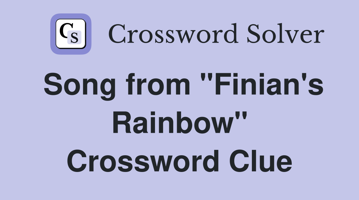 Song from "Finian's Rainbow" Crossword Clue