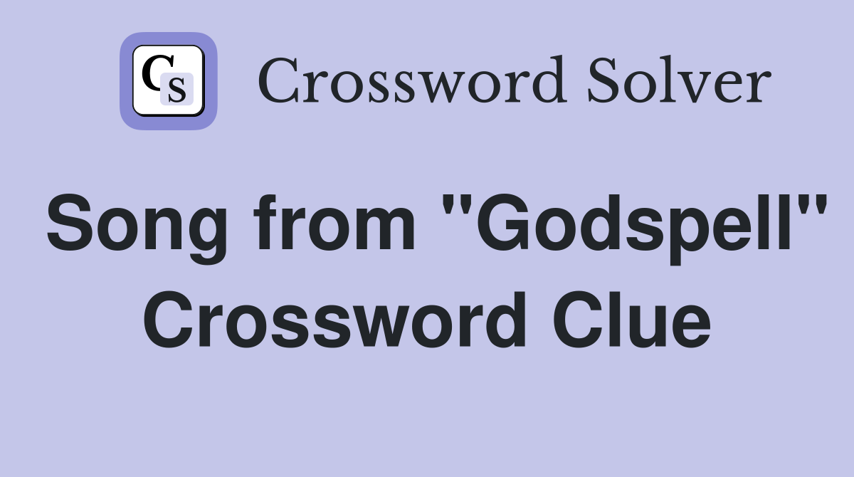 Song from "Godspell" Crossword Clue