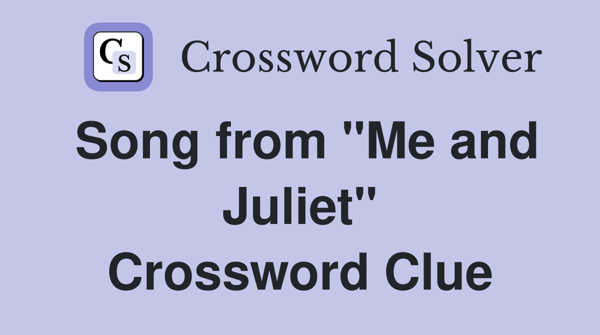 Song from "Me and Juliet" Crossword Clue