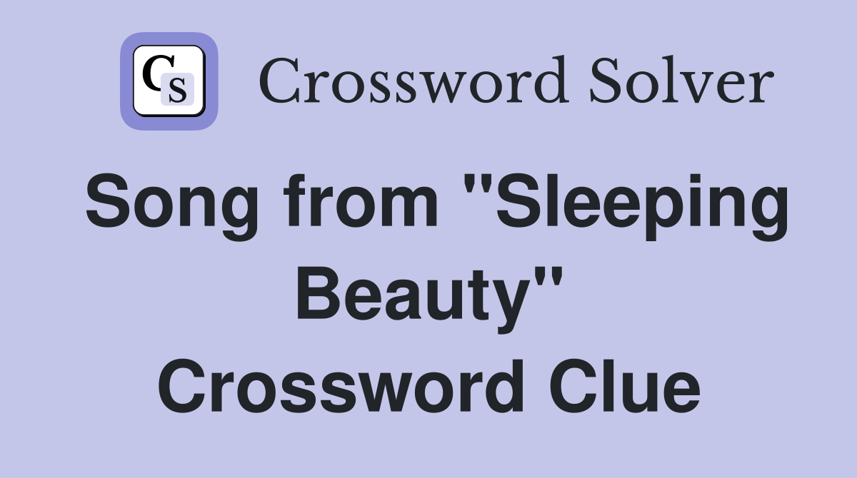 Song from "Sleeping Beauty" Crossword Clue