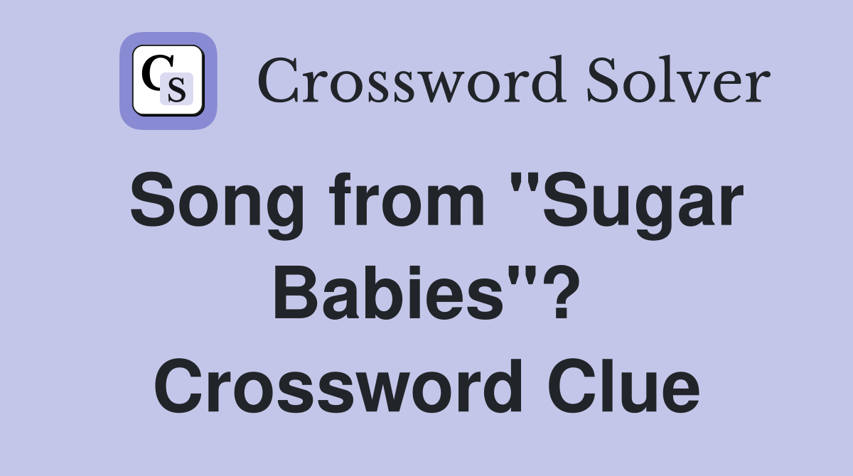 Song from "Sugar Babies"? Crossword Clue