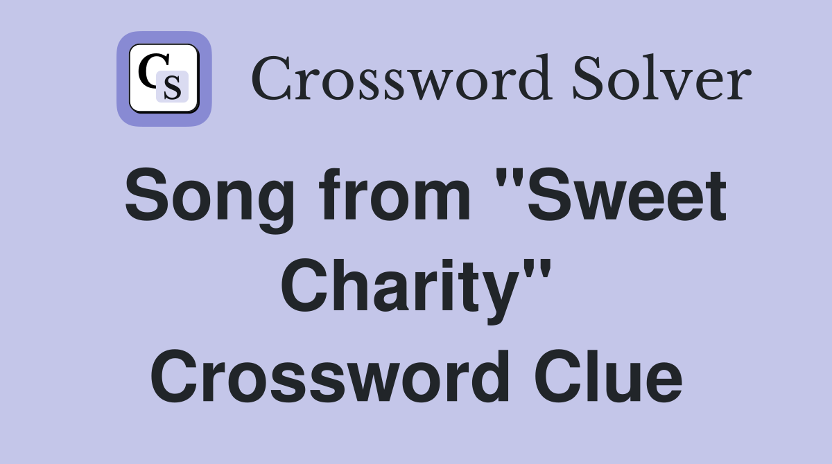 Song from "Sweet Charity" Crossword Clue