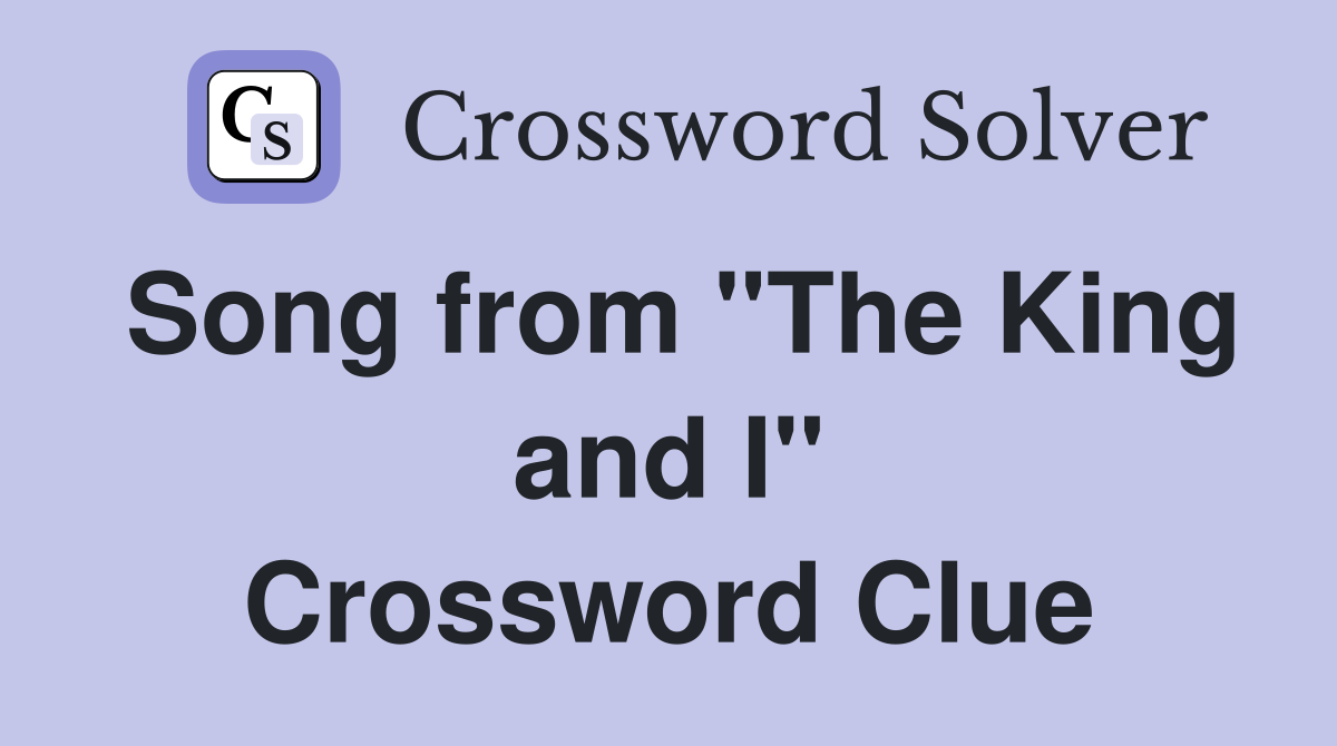 Song from "The King and I" Crossword Clue