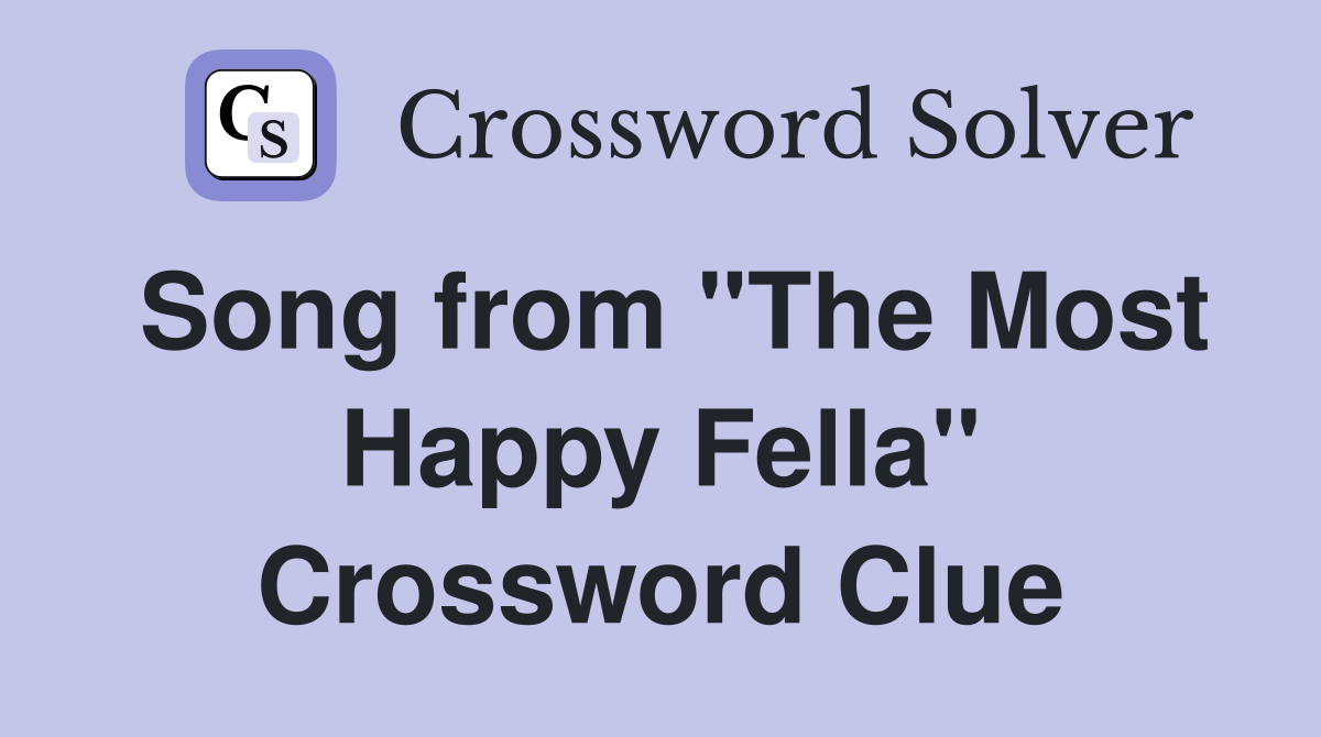Song from "The Most Happy Fella" Crossword Clue