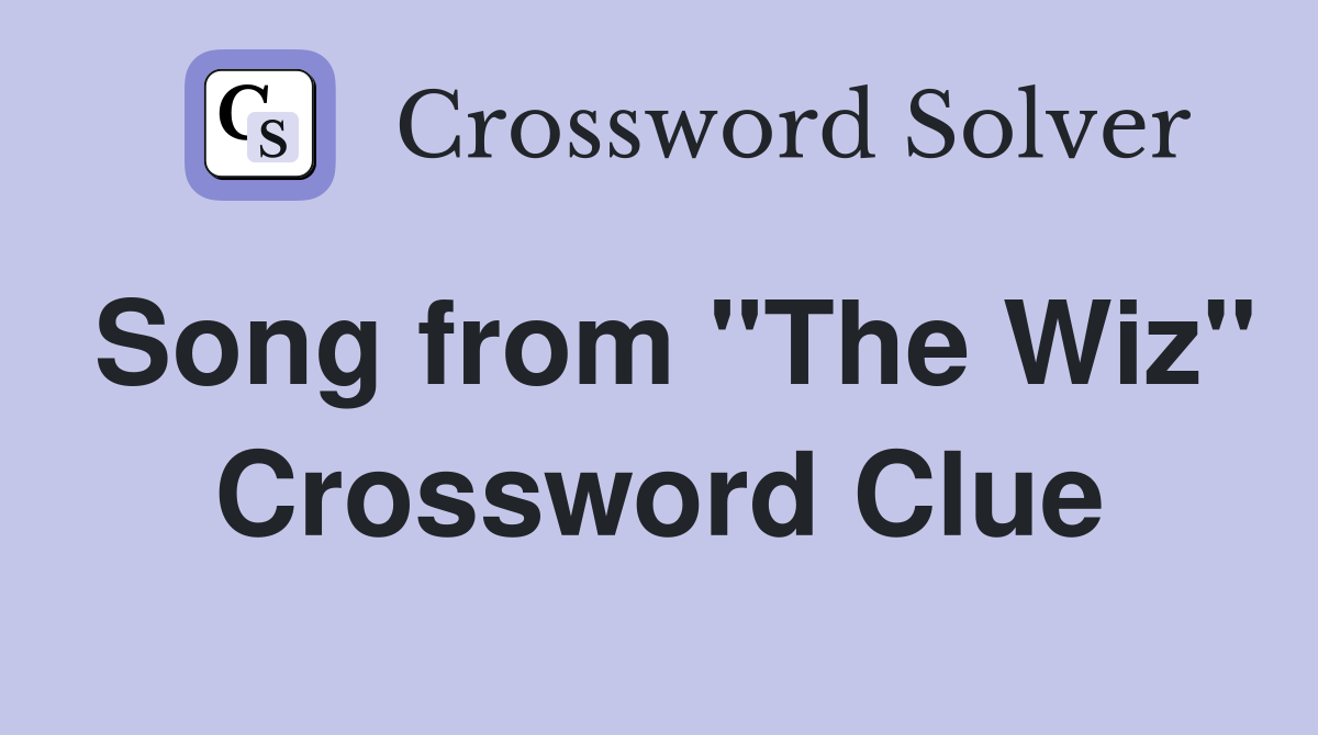 Song from "The Wiz" Crossword Clue