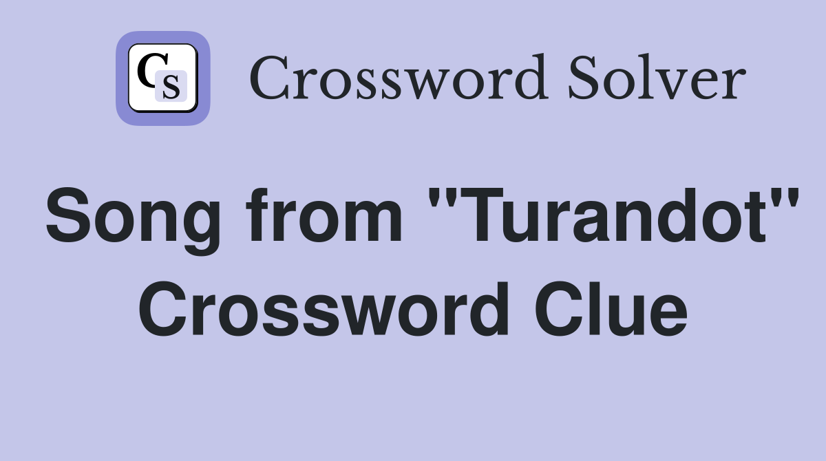 Song from "Turandot" Crossword Clue