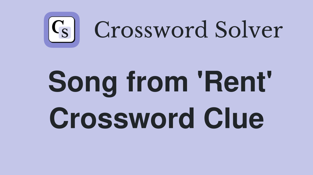 Song from 'Rent' Crossword Clue