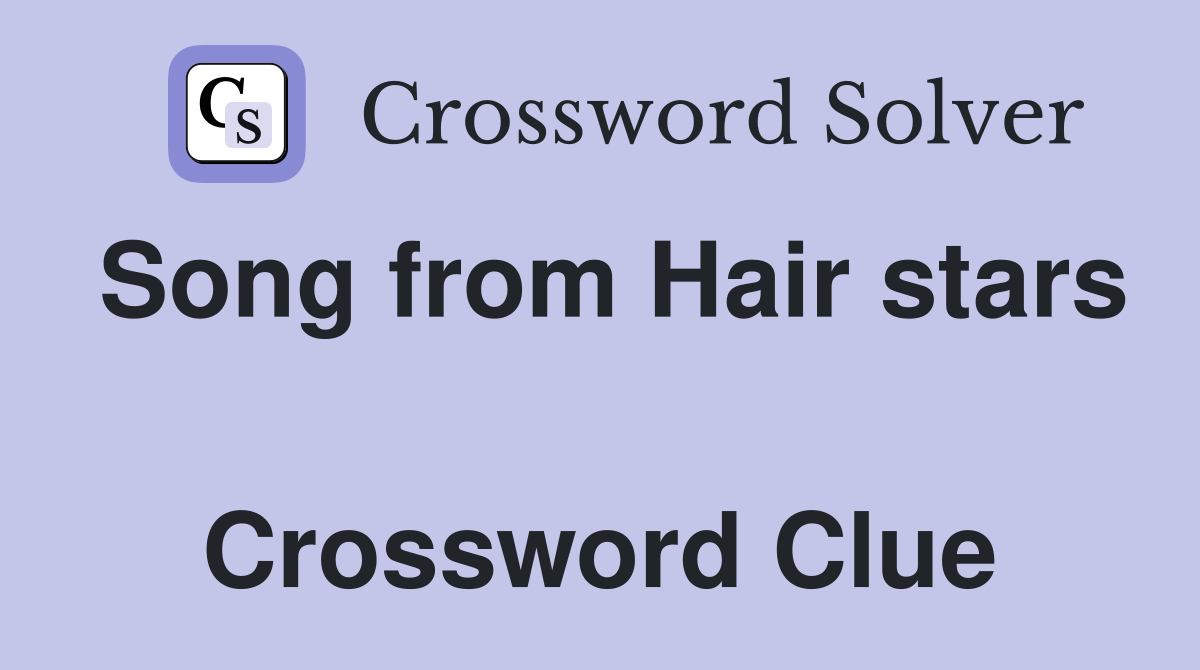 Song from Hair stars  Crossword Clue