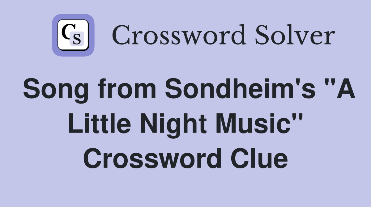 Song from Sondheim's "A Little Night Music" Crossword Clue