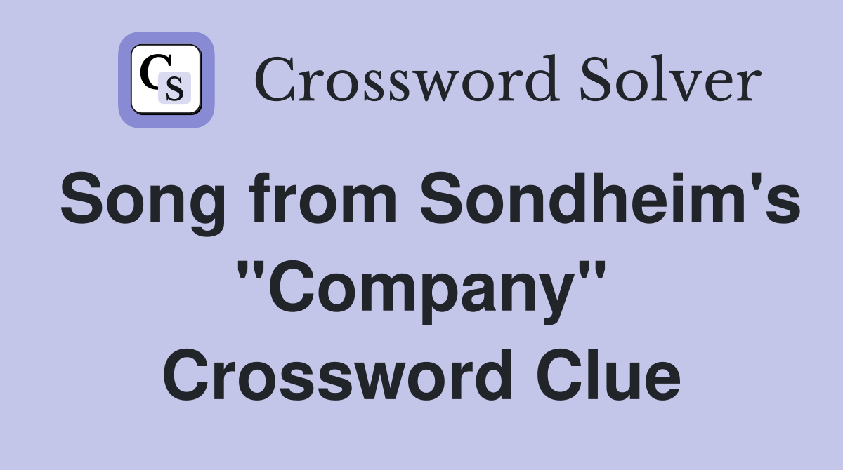 Song from Sondheim's "Company" Crossword Clue