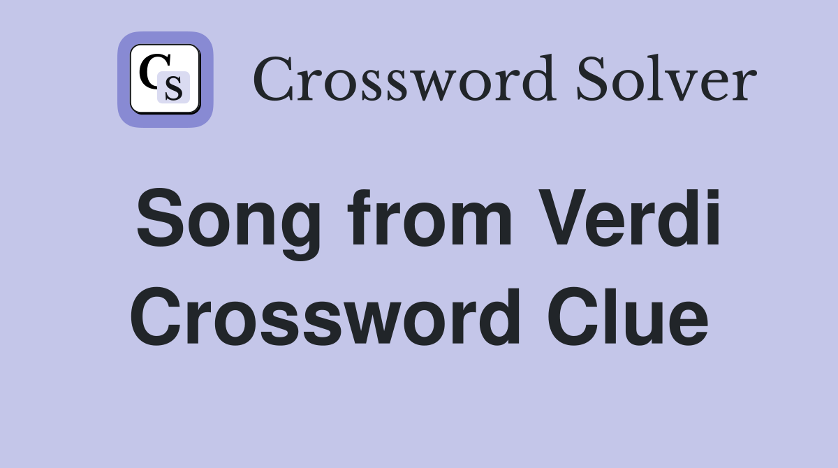 Song from Verdi Crossword Clue