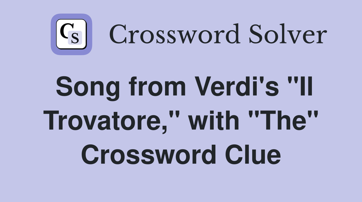 Song from Verdi's "Il Trovatore," with "The" Crossword Clue