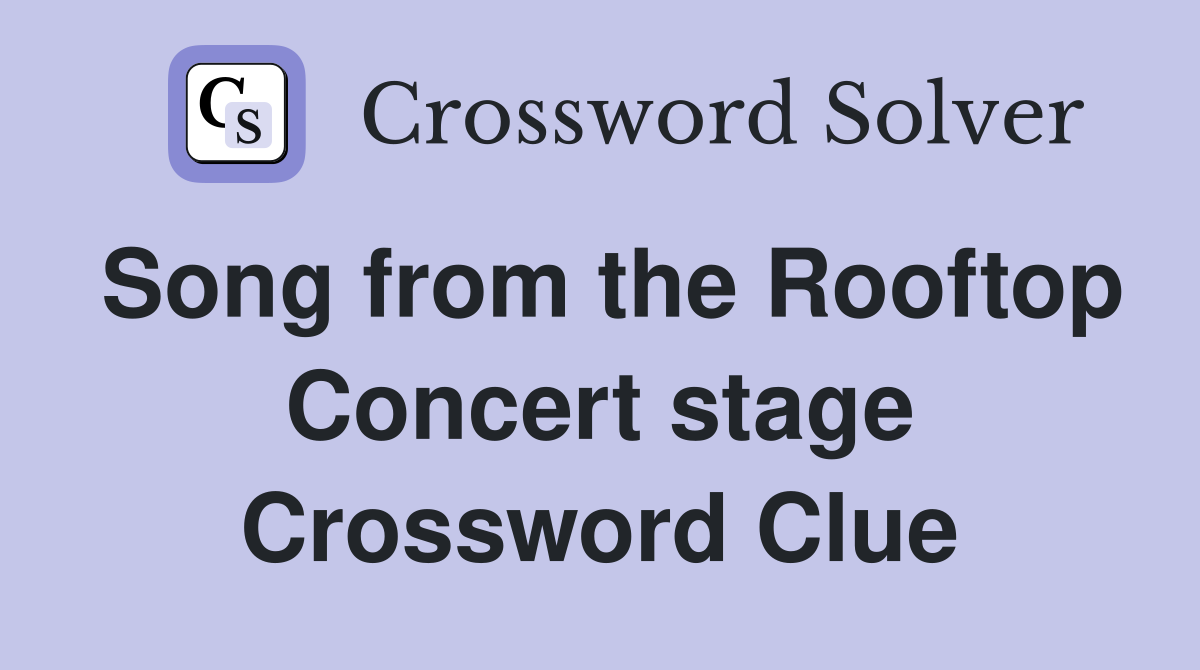 Song from the Rooftop Concert stage Crossword Clue