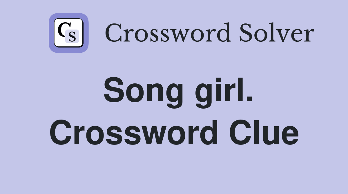 Song girl. Crossword Clue