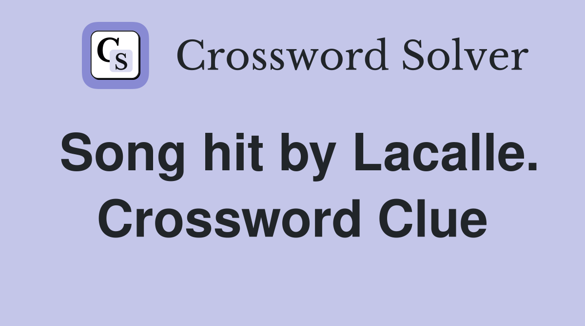 Song hit by Lacalle. Crossword Clue