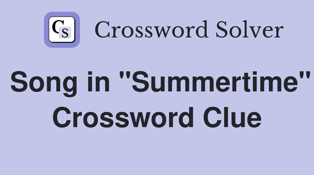 Song in "Summertime" Crossword Clue