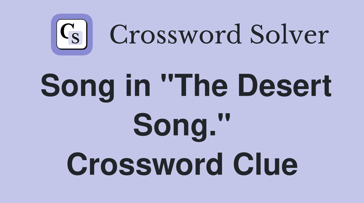 Song in "The Desert Song." Crossword Clue