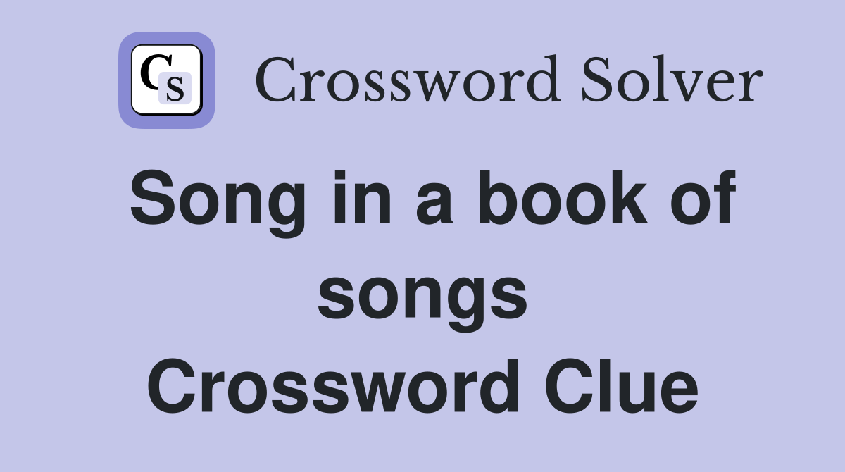 Song in a book of songs Crossword Clue