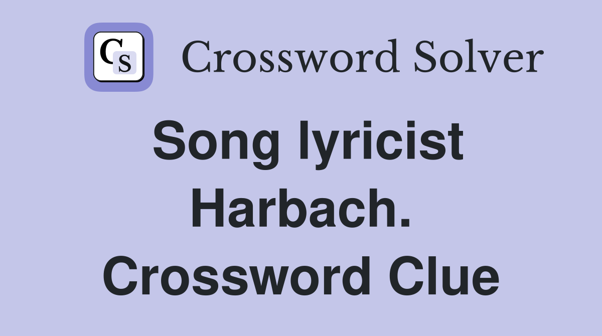 Song lyricist Harbach. Crossword Clue