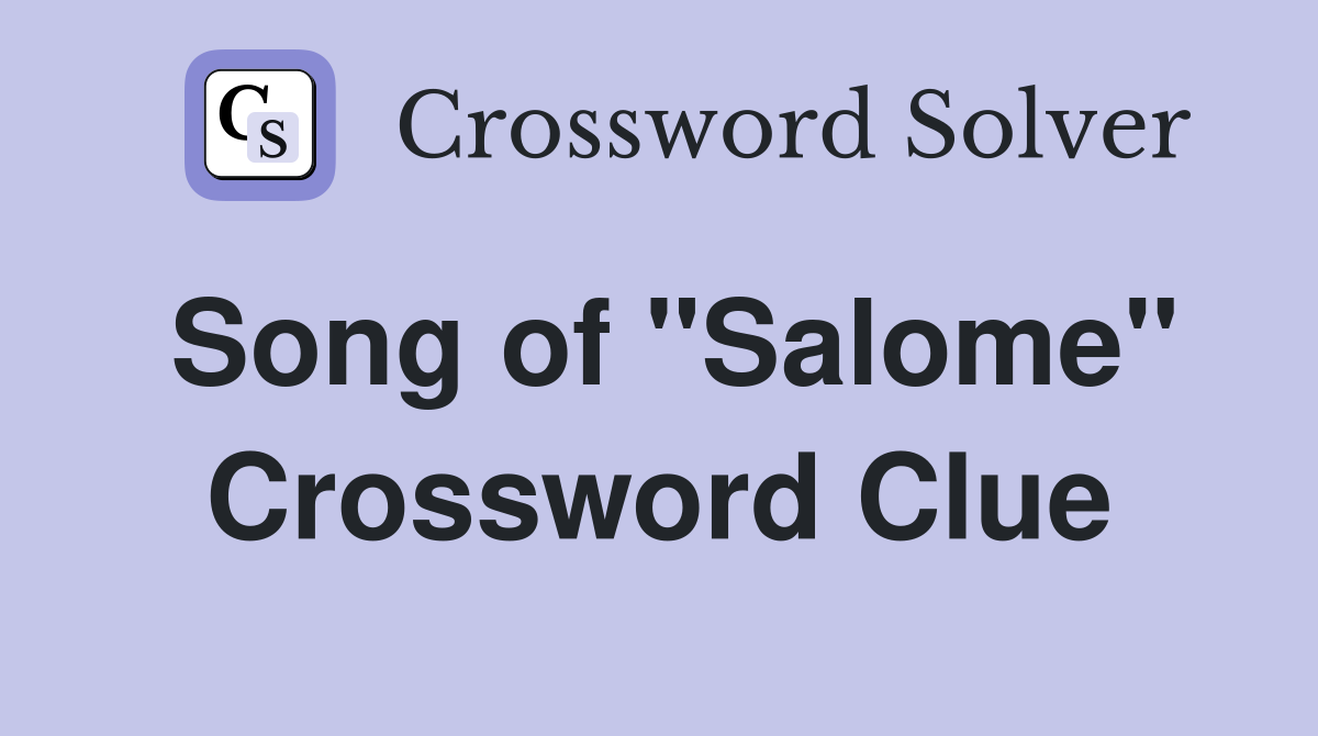 Song of "Salome" Crossword Clue