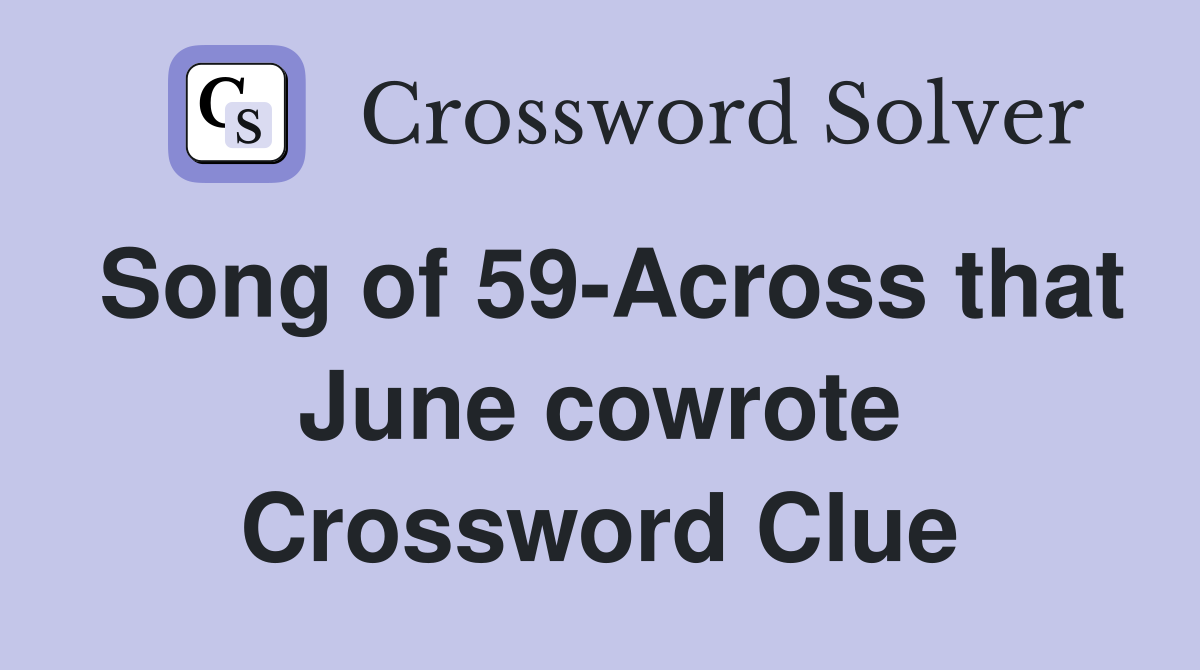 Song of 59-Across that June cowrote Crossword Clue