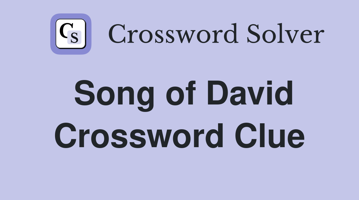 Song of David Crossword Clue