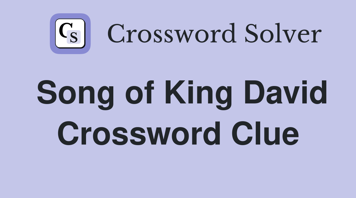 Song of King David Crossword Clue