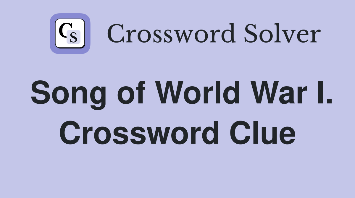 Song of World War I. Crossword Clue