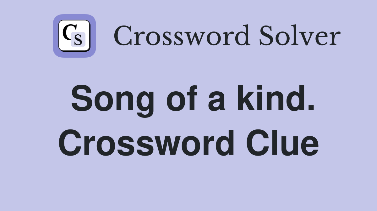 Song of a kind. Crossword Clue