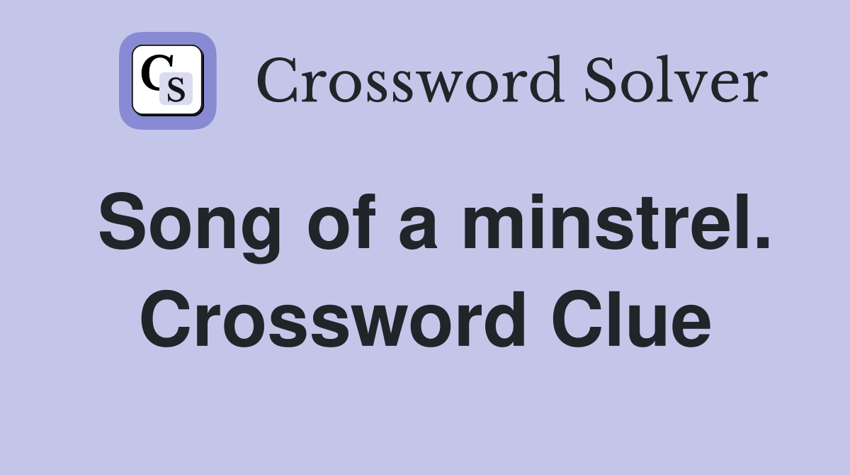 Song of a minstrel. Crossword Clue