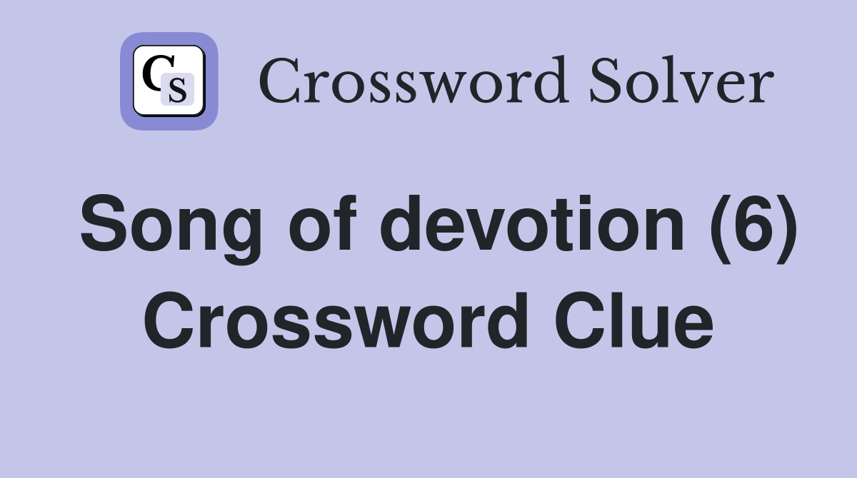 Song of devotion (6) Crossword Clue