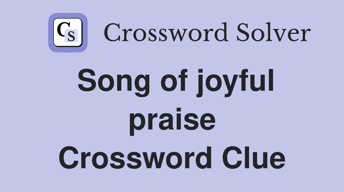 Song of joyful praise Crossword Clue