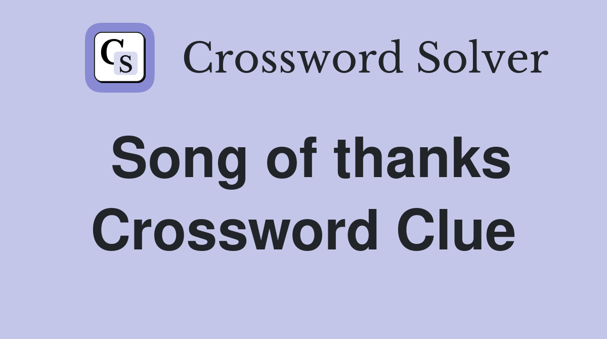 Song of thanks Crossword Clue