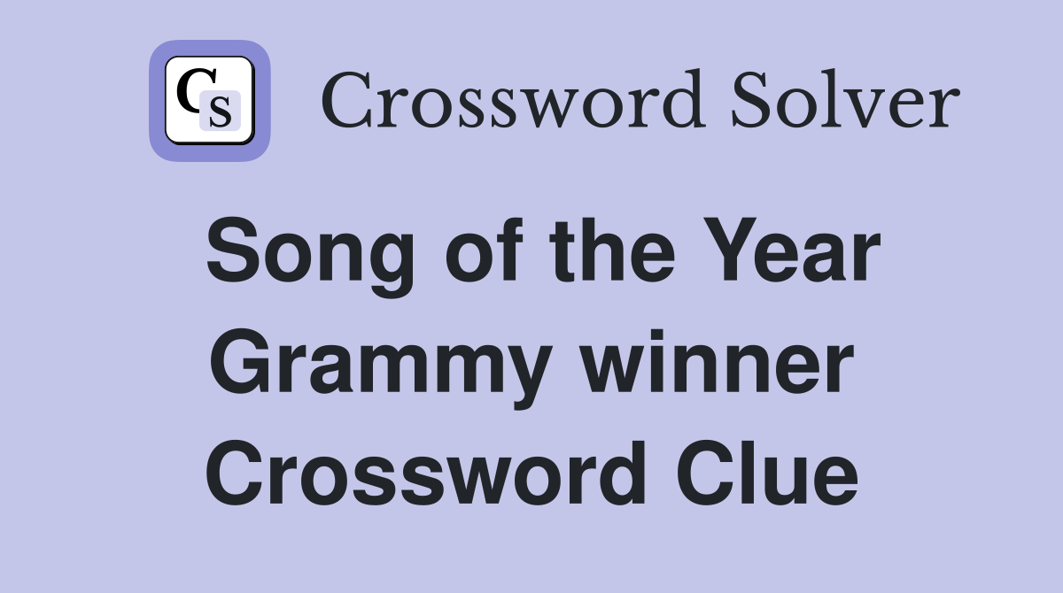 Song of the Year Grammy winner Crossword Clue